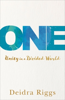 One: Unity in a Divided World, Riggs, Deidra