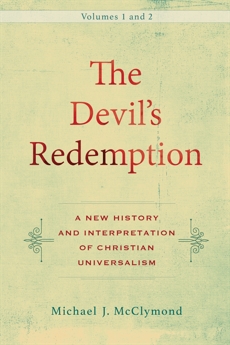 The Devil's Redemption : 2 Volumes: A New History and Interpretation of Christian Universalism, McClymond, Michael J.