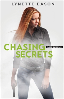 Chasing Secrets (Elite Guardians Book #4), Eason, Lynette