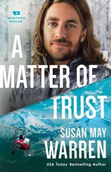A Matter of Trust (Montana Rescue Book #3), Warren, Susan May