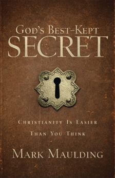 God's Best-Kept Secret: Christianity Is Easier Than You Think, Maulding, Mark