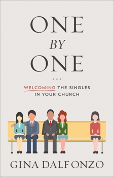 One by One: Welcoming the Singles in Your Church, Dalfonzo, Gina