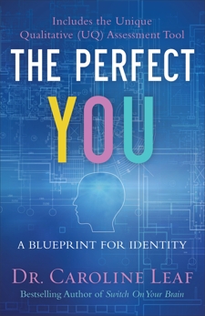 The Perfect You: A Blueprint for Identity, Leaf, Dr. Caroline