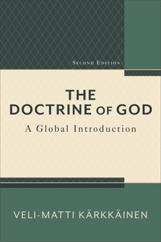 The Doctrine of God: A Global Introduction, Kärkkäinen, Veli-Matti