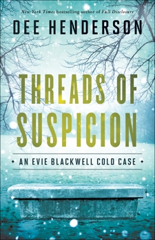 Threads of Suspicion (An Evie Blackwell Cold Case), Henderson, Dee