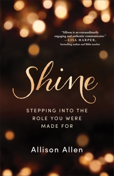 Shine: Stepping into the Role You Were Made For, Allen, Allison