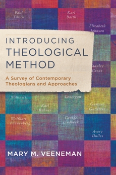 Introducing Theological Method: A Survey of Contemporary Theologians and Approaches, Veeneman, Mary M.