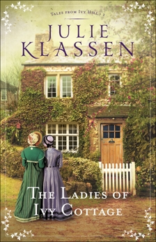 The Ladies of Ivy Cottage (Tales from Ivy Hill Book #2), Klassen, Julie