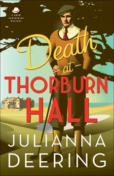 Death at Thorburn Hall (A Drew Farthering Mystery Book #6), Deering, Julianna