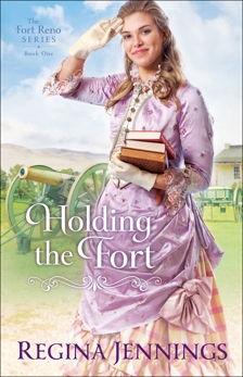 Holding the Fort (The Fort Reno Series Book #1), Jennings, Regina