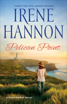 Pelican Point (A Hope Harbor Novel Book #4), Hannon, Irene