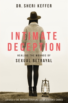 Intimate Deception: Healing the Wounds of Sexual Betrayal, Keffer, Dr. Sheri