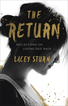The Return: Reflections on Loving God Back, Sturm, Lacey