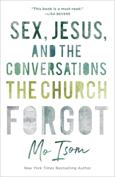 Sex, Jesus, and the Conversations the Church Forgot, Isom, Mo