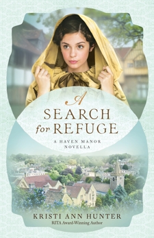 A Search for Refuge (Haven Manor): A Haven Manor Novella, Hunter, Kristi Ann