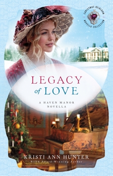 Legacy of Love (Christmas Heirloom Novella Collection): A Haven Manor Novella, Hunter, Kristi Ann