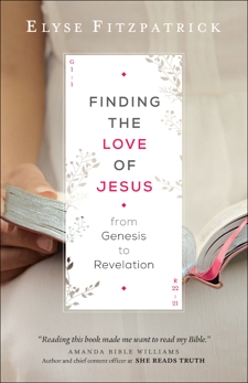 Finding the Love of Jesus from Genesis to Revelation, Fitzpatrick, Elyse