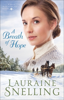 A Breath of Hope (Under Northern Skies Book #2), Snelling, Lauraine