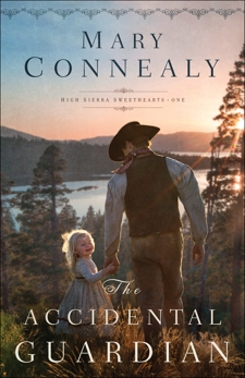 The Accidental Guardian (High Sierra Sweethearts Book #1), Connealy, Mary