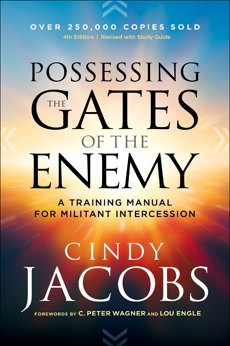 Possessing the Gates of the Enemy: A Training Manual for Militant Intercession, Jacobs, Cindy