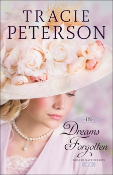 In Dreams Forgotten (Golden Gate Secrets Book #2), Peterson, Tracie