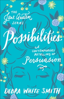 Possibilities (The Jane Austen Series): A Contemporary Retelling of Persuasion, Smith, Debra White