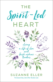 The Spirit-Led Heart: Living a Life of Love and Faith without Borders, Eller, Suzanne T