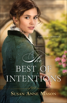 The Best of Intentions (Canadian Crossings Book #1), Mason, Susan Anne