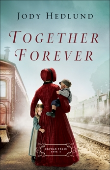 Together Forever (Orphan Train Book #2), Hedlund, Jody
