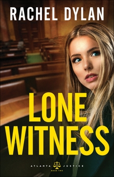 Lone Witness (Atlanta Justice Book #2), Dylan, Rachel