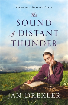 The Sound of Distant Thunder (The Amish of Weaver's Creek Book #1), Drexler, Jan