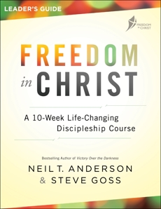 Freedom in Christ Leader's Guide: A 10-Week Life-Changing Discipleship Course, Goss, Steve & Anderson, Neil T.