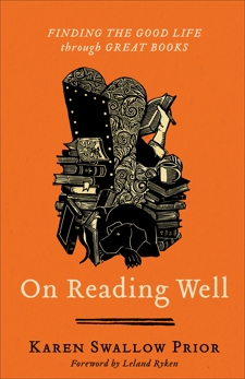 On Reading Well: Finding the Good Life through Great Books, Swallow Prior, Karen