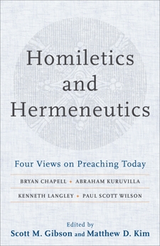 Homiletics and Hermeneutics: Four Views on Preaching Today, 