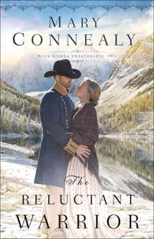 The Reluctant Warrior (High Sierra Sweethearts Book #2), Connealy, Mary