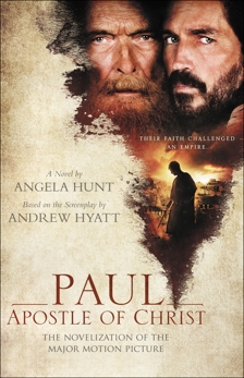 Paul, Apostle of Christ: The Novelization of the Major Motion Picture, Hunt, Angela