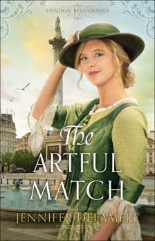 The Artful Match (London Beginnings Book #3), Delamere, Jennifer