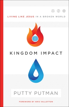 Kingdom Impact: Living Like Jesus in a Broken World, Putman, Putty