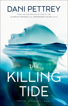The Killing Tide (Coastal Guardians Book #1), Pettrey, Dani