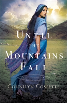 Until the Mountains Fall (Cities of Refuge Book #3), Cossette, Connilyn