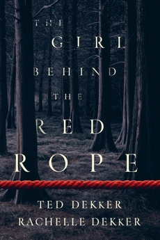 The Girl behind the Red Rope, Dekker, Ted & Dekker, Rachelle