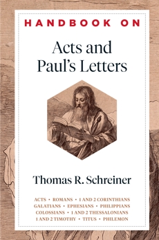 Handbook on Acts and Paul's Letters (Handbooks on the New Testament), Schreiner, Thomas R.