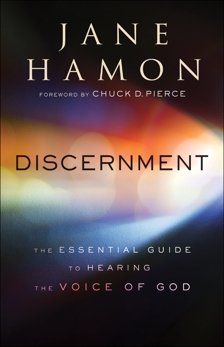 Discernment: The Essential Guide to Hearing the Voice of God, Hamon, Jane