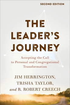The Leader's Journey: Accepting the Call to Personal and Congregational Transformation, Creech, R. Robert & Herrington, Jim & Taylor, Trisha