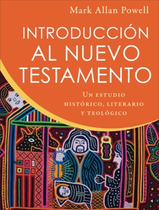 Introducción al Nuevo Testamento: Un estudio histórico, literario y teológico, Powell, Mark Allan