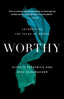 Worthy: Celebrating the Value of Women, Fitzpatrick, Elyse & Schumacher, Eric