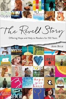 The Revell Story: Offering Hope and Help to Readers for 150 Years, Byle, Ann