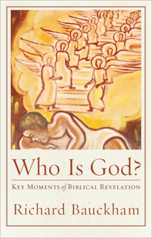 Who Is God? (Acadia Studies in Bible and Theology): Key Moments of Biblical Revelation, Bauckham, Richard
