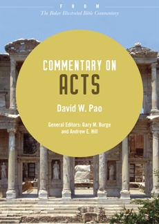 Commentary on Acts: From The Baker Illustrated Bible Commentary, Pao, David W.