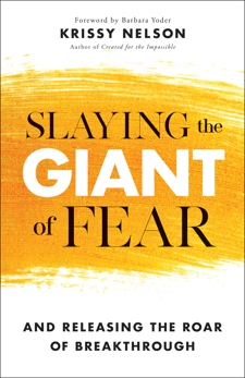 Slaying the Giant of Fear: And Releasing the Roar of Breakthrough, Nelson, Krissy